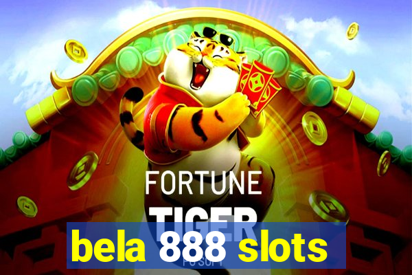 bela 888 slots